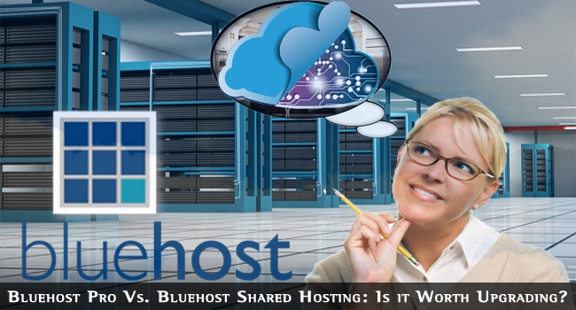 Bluehost Pro Vs Bluehost Shared Hosting