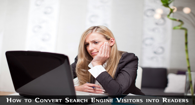 Convert Search Engine Visitors Into Readers
