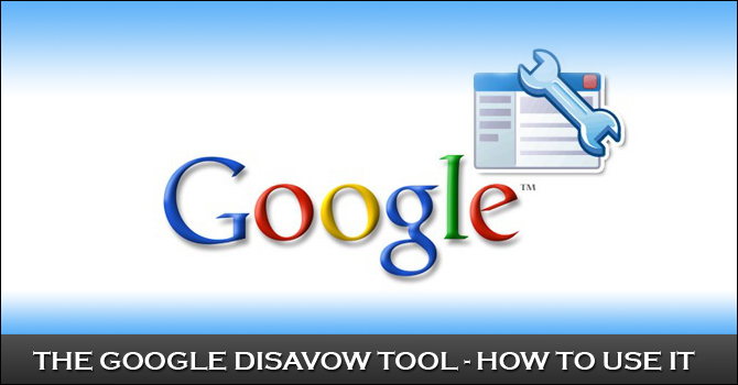 How To Use Google Disavow Tool