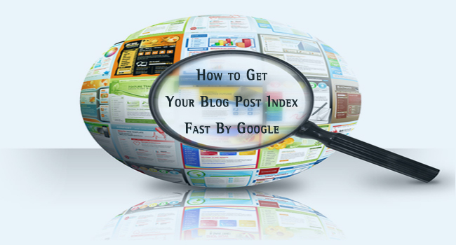 How to Get Your Blog Post Indexed Fast by Google