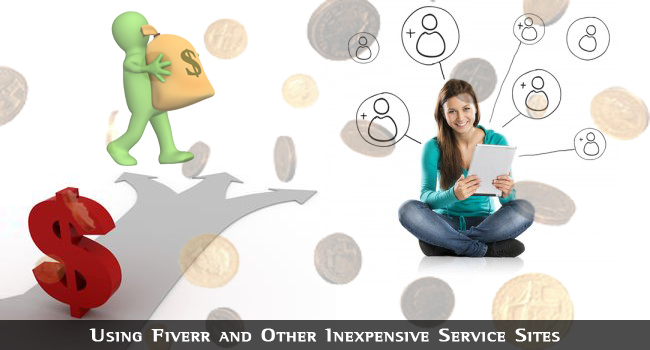 Using Fiverr And Other Inexpensive Servicem Sites
