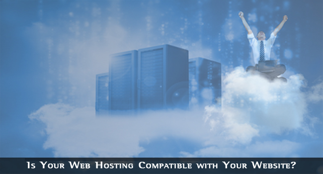 Is Your Web Hosting Compatible with Your Website?