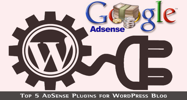 Top 5 Adsense Plugins for WordPress Blog
