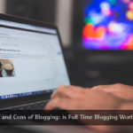 Pros And Cons Of Blogging