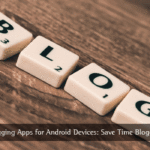 Blogging Apps For Android