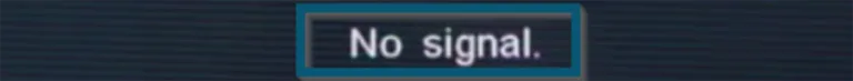 No Signal Error No Signal Error