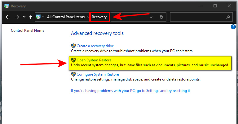 Control Panel Then Recovery Then Open System Restore