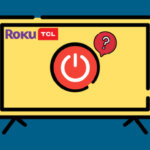 Where Is The Power Button On A Tcl Roku Tv