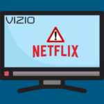 Vizio Tv Netflix Not Working